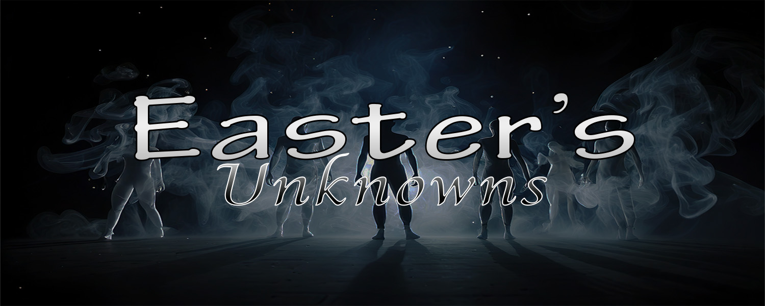 Easters Unknowns